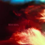 Mihi Nihil – Mihi Nihil